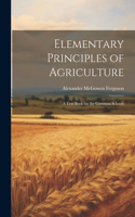 Elementary Principles of Agriculture