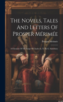 Novels, Tales And Letters Of Prosper Mérimée