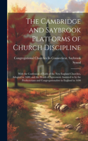 Cambridge and Saybrook Platforms of Church Discipline