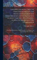 Untersuchungen Über Die Verschiedenheiten Der Menschennaturen (Die Verschiedenen Menschenarten) in Asien Und Den Südländern, in Den Ostindischen Und Südseeinseln