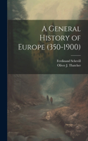 General History of Europe (350-1900)