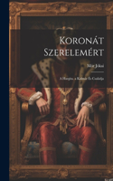 Koronát Szerelemért: A Hargita. a Kalmár És Családja