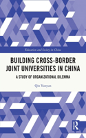 Building Cross-border Joint Universities in China: A Study of Organizational Dilemma