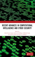 Recent Advances in Computational Intelligence and Cyber Security