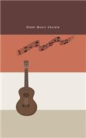 Sheet Music Ukulele: Composition and Songwriting Ukulele Music Song with Chord Boxes and Lyric Lines Tab Blank Notebook Manuscript Paper Journal Workbook Sheet For Begin