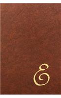 E: Executive Monogram Initial Journal (Vintage Leather Look Personalized Letter Notebooks) Luxury, Exclusive Notebook 110 pages college ruled 6 x 9