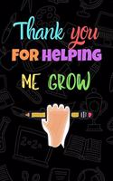 Thank You For Helping Me Grow