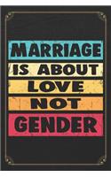 Marriage Is About Love Not Gender