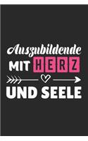 Auszubildende Mit Herz Und Seele: A5 Punkteraster - Notebook - Notizbuch - Taschenbuch - Journal - Tagebuch - Ein lustiges Geschenk für Freunde oder die Familie und die beste Auszubi