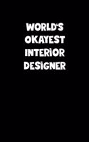 World's Okayest Interior Designer Notebook - Interior Designer Diary - Interior Designer Journal - Funny Gift for Interior Designer: Medium College-Ruled Journey Diary, 110 page, Lined, 6x9 (15.2 x 22.9 cm)