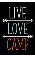 Live Love Camp: Camping Journal, Camp Notebook Note-taking Planner Book, RV Camping Lover Birthday Present, Outdoor, Nature, Mountain Hike Gifts For Hiker Camper