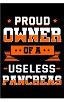 Proud Owner Of A Useless Pancreas