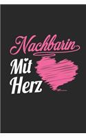 Nachbarin Mit Herz: A5 Punkteraster - Notebook - Notizbuch - Taschenbuch - Journal - Tagebuch - Ein lustiges Geschenk für Freunde oder die Familie und die beste Nachbar