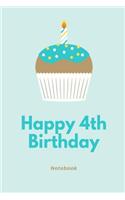Happy 4th Birthday Notebook: Blue cupcake celebration lined paperback jotter. Planning a fourth birthday party!