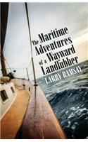 Maritime Adventures of a Wayward Landlubber