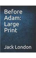 Before Adam: Large Print