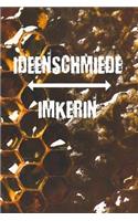 Ideenschmiede Imkerin: Notizbuch Für Alle Hobbyimker Und Hobbyimkerinnen - Zum Sammeln Von Ideen Von Bienenzüchtern - Für Bienenliebhaber Und Bienenkenner
