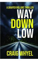 Way Down Low