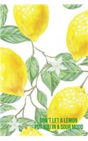 Don't Let a Lemon Put You in a Sour Mood