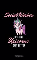 Social Worker Just Like Unicorns Only Better Notebook: Blank Lined Journal 6x9 - Social Worker Unicorn Graduation Gift For Notes And Journaling