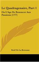 Le Quadragenaire, Part 1: Ou L'Age De Renoncer Aux Passions (1777)