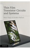 Thin Film Transistor Circuits and Systems