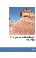 Catalogue de La Biblioth Que Historique: (English)