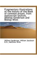 Fragmentary Illustrations of the History of the Book of Common Prayer, from Manuscript Sources, [Bis