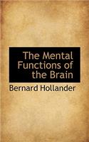 The Mental Functions of the Brain