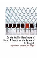 On the Healthy Manufacture of Bread