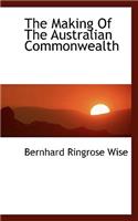 The Making of the Australian Commonwealth