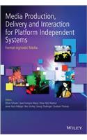Media Production, Delivery and Interaction for Platform Independent Systems
