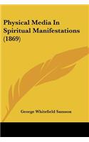 Physical Media In Spiritual Manifestations (1869)