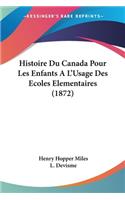 Histoire Du Canada Pour Les Enfants A L'Usage Des Ecoles Elementaires (1872)