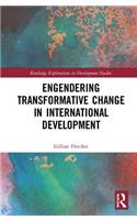 Engendering Transformative Change in International Development