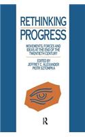 Rethinking Progress: Movements, Forces, and Ideas at the End of the Twentieth Century