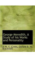 George Meredith, a Study of His Works and Personality