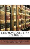 L'Eruzione Dell' Etna Nel 1892 ...