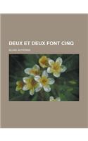 Deux Et Deux Font Cinq