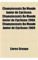 Championnats Du Monde Junior de Cyclisme: Championnats Du Monde Junior de Cyclisme 2008, Championnats Du Monde Junior de Cyclisme 2009(French)
