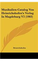 Musikalien-Catalog Von Heinrichshofen's Verlag In Magdeburg V2 (1903)