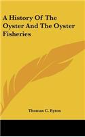 A History of the Oyster and the Oyster Fisheries