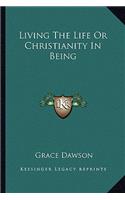 Living The Life Or Christianity In Being