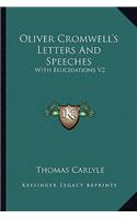 Oliver Cromwell's Letters and Speeches