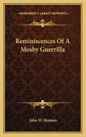 Reminiscences Of A Mosby Guerrilla