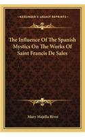 Influence of the Spanish Mystics on the Works of Saint Francis de Sales