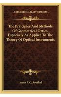 The Principles And Methods Of Geometrical Optics, Especially As Applied To The Theory Of Optical Instruments