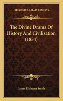 Divine Drama Of History And Civilization (1854)