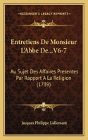 Entretiens De Monsieur L'Abbe De...V6-7