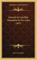 Instructie En Lyste Byde Gheestelicke En Vier-Leden (1613)